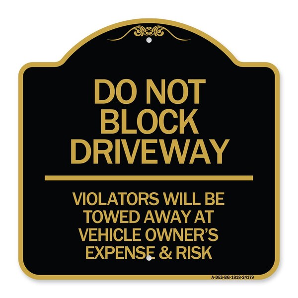 Do Not Block Driveway Violators Will Be Towed Away at Vehicle Owners Expense & Risk, BG-1818-24179
